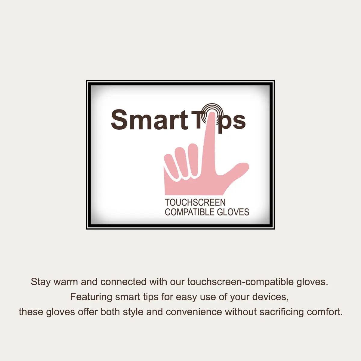 A promotional graphic for Smart Tips touchscreen compatible gloves on a light beige background. The central framed graphic shows a pink hand icon touching a screen with the text 'Smart Tips' and 'TOUCHSCREEN COMPATIBLE GLOVES.